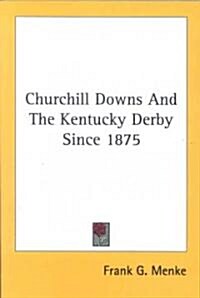 Churchill Downs and the Kentucky Derby Since 1875 (Paperback)