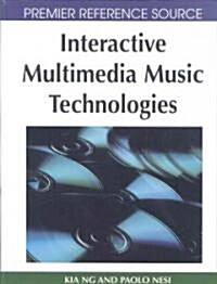 Interactive Multimedia Music Technologies (Hardcover)