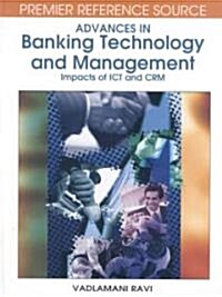 Advances in Banking Technology and Management: Impacts of ICT and CRM (Hardcover)