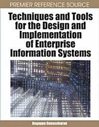 Techniques and Tools for the Design and Implementation of Enterprise Information Systems (Hardcover)
