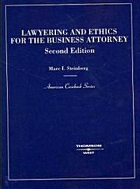 Lawyering and Ethics for the Business Attorney (Paperback, 2nd)