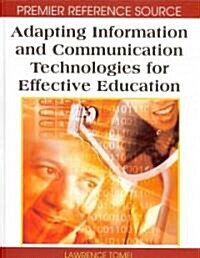 Adapting Information and Communication Technologies for Effective Education (Hardcover)