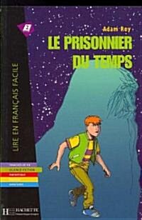 Le Prisonnier Du Temps. Lire En Francais Facile A2 (Paperback)