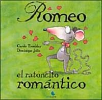 Romeo, el Ratoncito Romantico (Paperback)