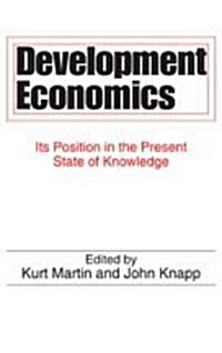 Development Economics: Its Position in the Present State of Knowledge (Paperback)