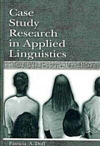 Case Study Research in Applied Linguistics (Hardcover)