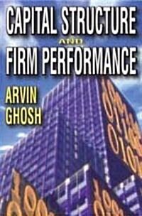 Capital Structure and Firm Performance (Hardcover)