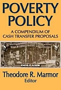 Poverty Policy: A Compendium of Cash Transfer Proposals (Paperback)