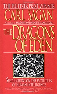 The Dragons of Eden: Speculations on the Evolution of Human Intelligence (Mass Market Paperback)