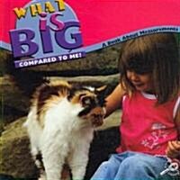What Is Big Compared to Me?: A Book about Measurements (Library Binding)