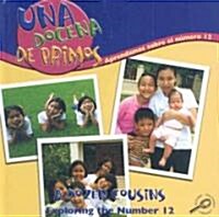 Una Docena de Primos: Aprenadamos Sobr El Numero (a Dozen Cousins: Exploring the Number 12) (Hardcover)
