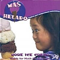 Mas Helado: Palabras Para Comparaciones Matematicas (More Ice Cream: Words for Math Comparisons) (Library Binding)
