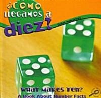 Como Llegamas a Diez? Datos Numericaos (What Makes Ten?: Number Facts) (Library Binding)