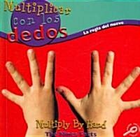 Multiplicar Con Los Dedos/ Multiply by Hand (Library, Bilingual)