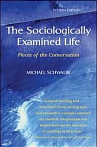 The Sociologically Examined Life: Pieces of the Conversation (Paperback, 4)