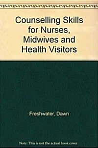 Counselling Skills for Nurses, Midwives and Health Visitors (Paperback, 2nd)