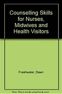 Counselling Skills for Nurses, Midwives and Health Visitors (Hardcover, 2nd)