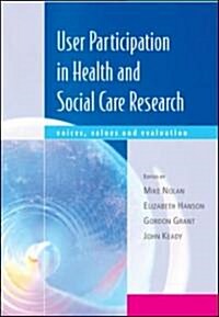 User Participation in Health and Social Care Research: Voices, Values and Evaluation (Hardcover)