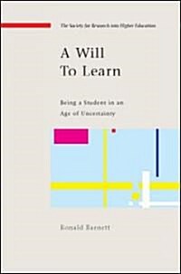 A Will to Learn: Being a Student in an age of Uncertainty (Paperback)