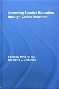 Improving Teacher Education Through Action Research (Hardcover, 1st)