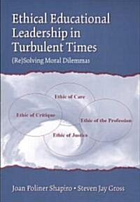 Ethical Educational Leadership in Turbulent Times (Paperback, 1st)