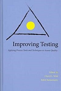 Improving Testing: Process Tools and Techniques to Assure Quality (Hardcover)