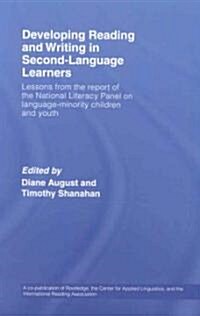 Developing Reading and Writing in Second-Language Learners: Lessons from the Report of the National Literacy Panel on Language-Minority Children and Y (Hardcover)