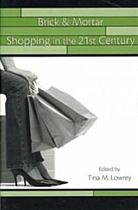 Brick & Mortar Shopping in the 21st Century (Paperback)