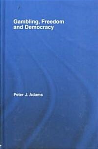 Gambling, Freedom and Democracy (Hardcover)