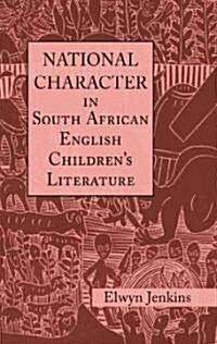 National Character in South African English Childrens Literature (Hardcover)