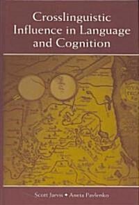 Crosslinguistic Influence in Language and Cognition (Hardcover)