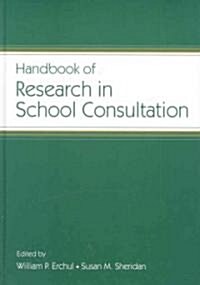 Handbook of Research in School Consultation (Hardcover)