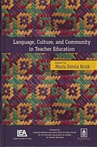 Language, Culture, and Community in Teacher Education (Hardcover)