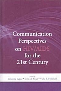 Communication Perspectives on HIV/AIDS for the 21st Century (Hardcover)