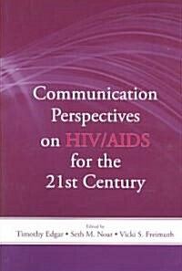 Communication Perspectives on HIV/AIDS for the 21st Century (Paperback)