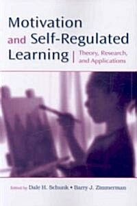 Motivation and Self-Regulated Learning: Theory, Research, and Applications (Paperback)
