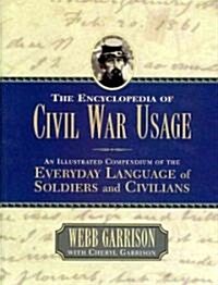 The Encyclopedia of Civil War Usage (Hardcover)