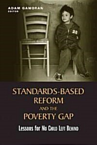 Standards-Based Reform and the Poverty Gap: Lessons for No Child Left Behind (Hardcover)