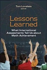 Lessons Learned: What International Assessments Tell Us about Math Achievement (Paperback)