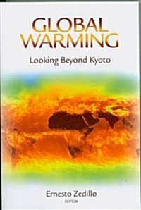 Global Warming: Looking Beyond Kyoto (Paperback)
