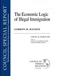 The Economic Logic of Illegal Immigration (Paperback)
