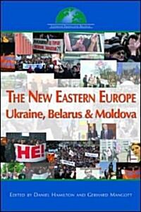 The New Eastern Europe: Ukraine, Belarus, Moldova (Paperback)