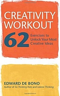 Creativity Workout: 62 Exercises to Unlock Your Most Creative Ideas (Paperback)
