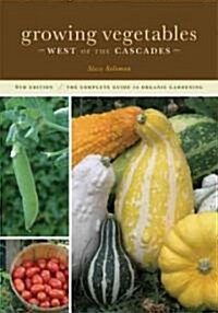 Growing Vegetables West of the Cascades (Paperback, 6th)