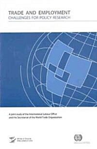 Trade and Employment: Challenges for Policy Research (Paperback)