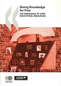 Giving Knowledge for Free: The Emergence of Open Educational Resources (Paperback)