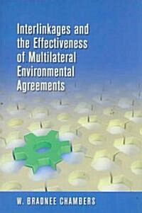 Interlinkages and the Effectiveness of Multilateral Environmental Agreements (Paperback)