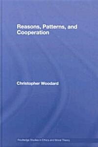 Reasons, Patterns, and Cooperation (Hardcover)
