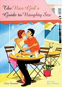 The Nice Girls Guide to Naughty Sex (Paperback)