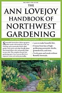 The Ann Lovejoy Handbook of Northwest Gardening (Paperback, Revised)